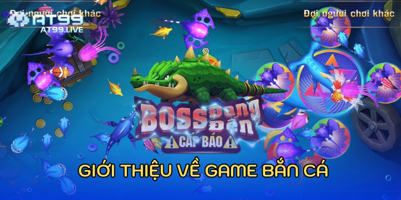 gioi-thieu-ve-game-ban-ca